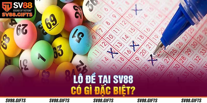 Lô đề tại SV88 có gì đặc biệt?